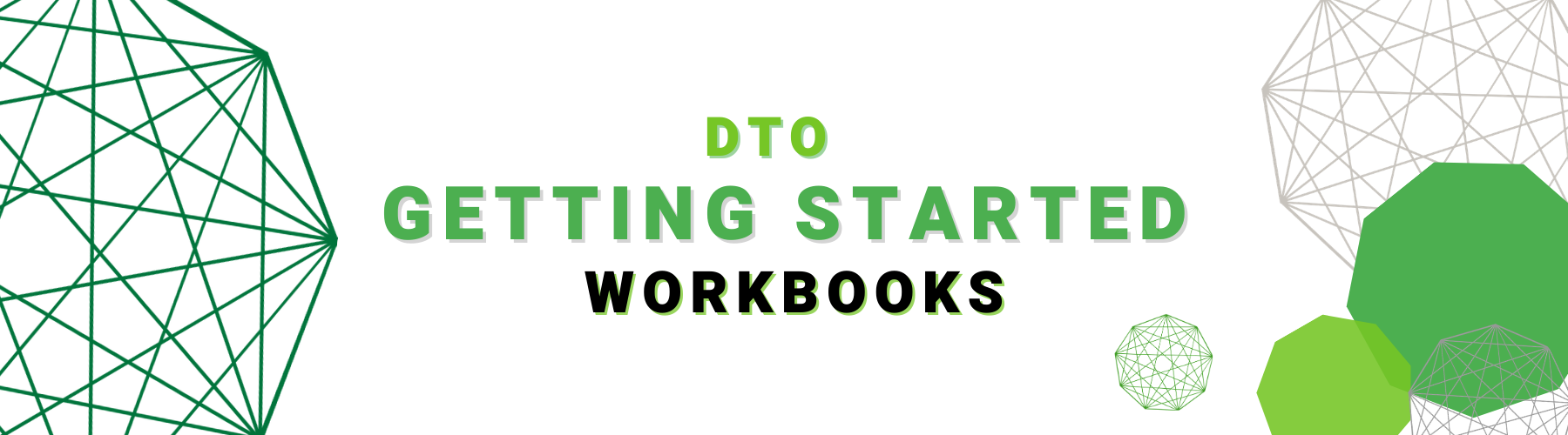 DTO Getting Started Workbooks